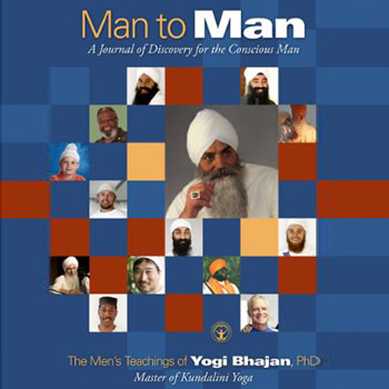 Man to Man: The Men’s Teachings of Yogi Bhajan