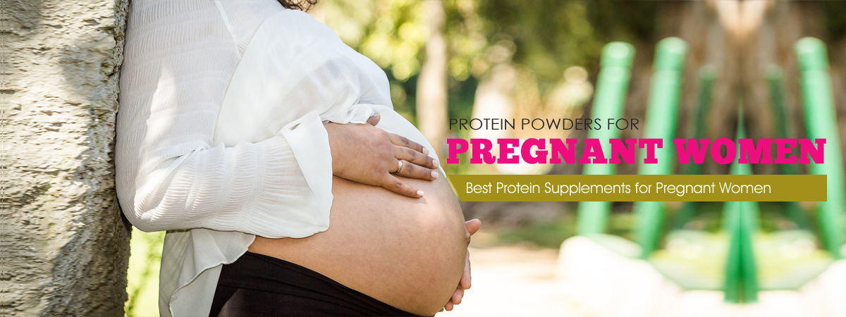 Best Protein Supplements for Pregnant Women