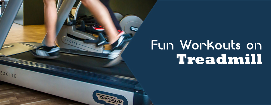 Fun Workouts on Treadmill